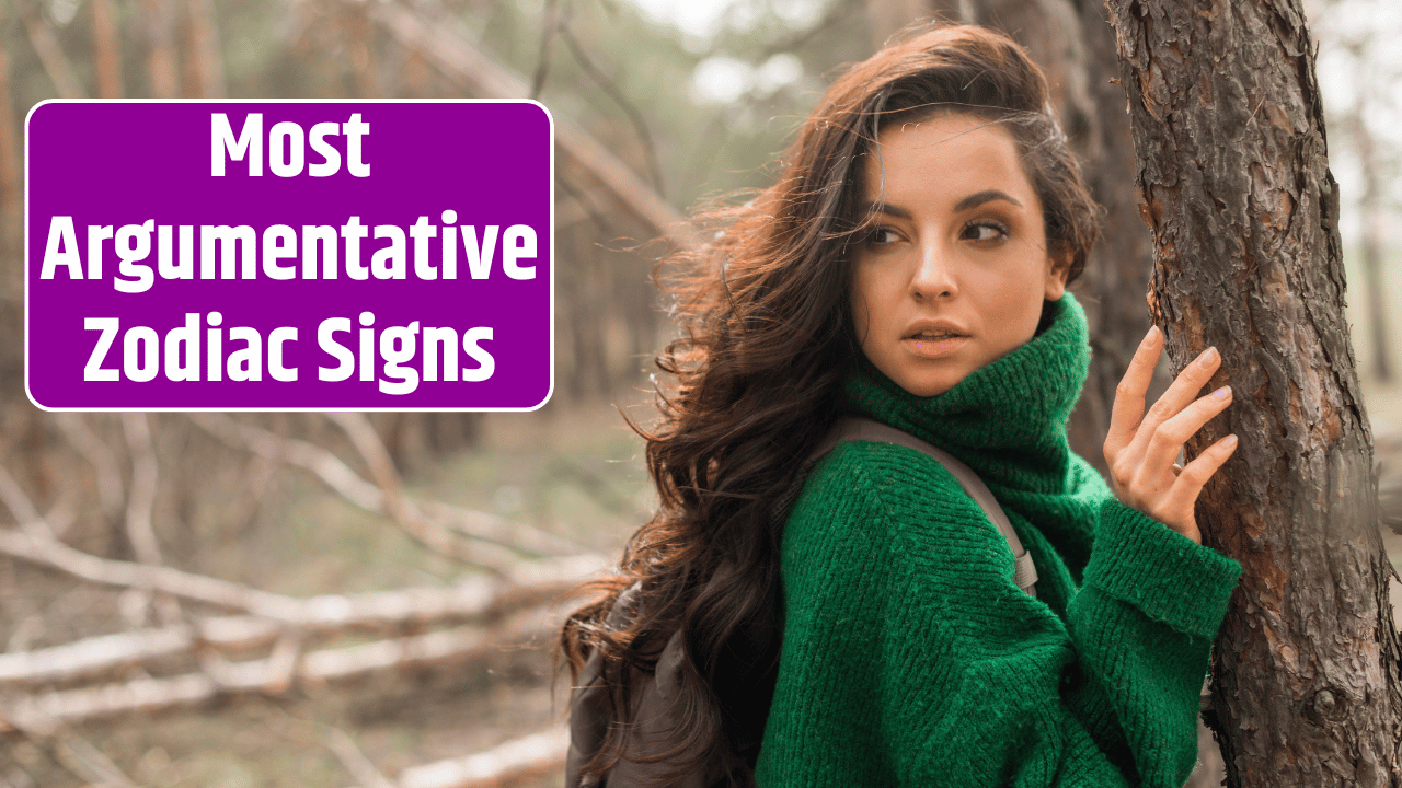 Top 4 Most Argumentative Zodiac Signs